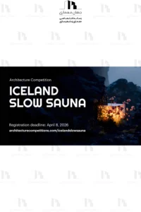 مسابقه بین المللی معماری سونای آهسته ایسلند ( Iceland Slow Sauna )